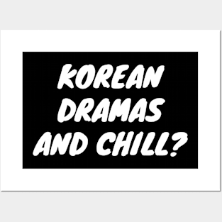 Korean Dramas And Chill Posters and Art